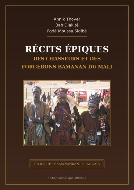Couverture - Récits épiques des chasseurs et des forgerons bamanan du Mali